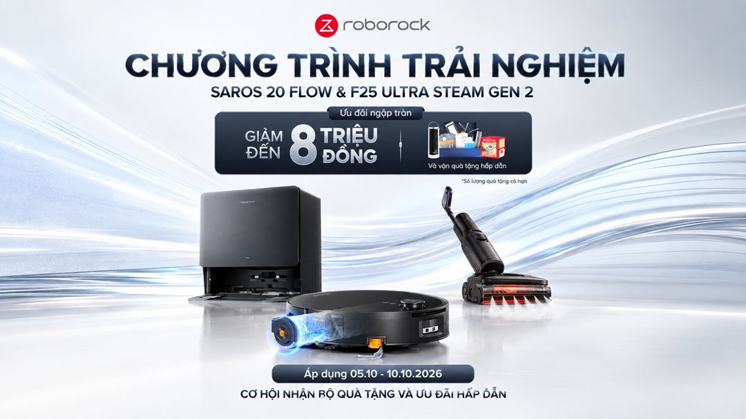 Roborock phát động chương trình trải nghiệm Saros 20 Flow và F25 Ultra Steam Gen 2 tại đại lý trên toàn quốc