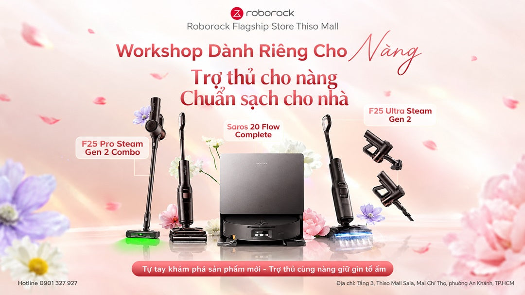 Roborock tổ chức workshop 20/10 tại Thiso Mall Sala: Trợ thủ cho nàng – Chuẩn sạch cho nhà